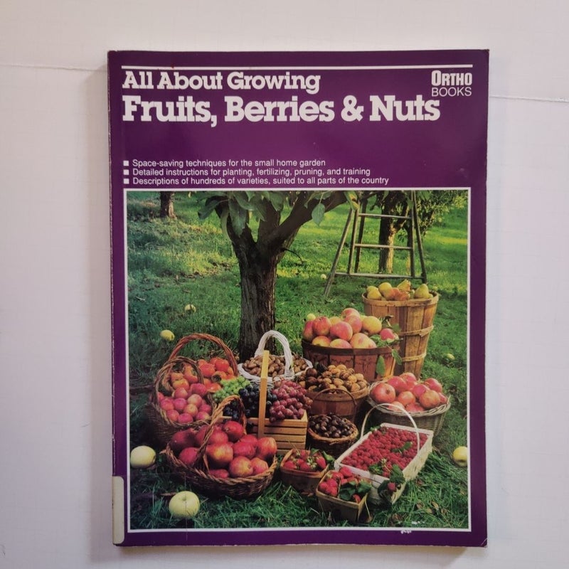 All about Growing Fruits, Berries and Nuts