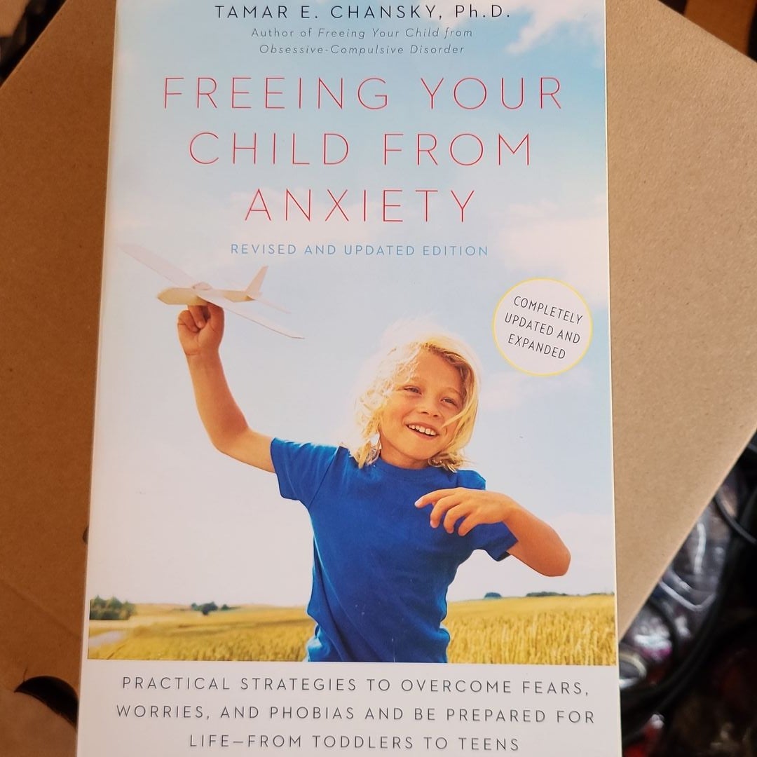 Freeing Your Child from Anxiety, Revised and Updated Edition