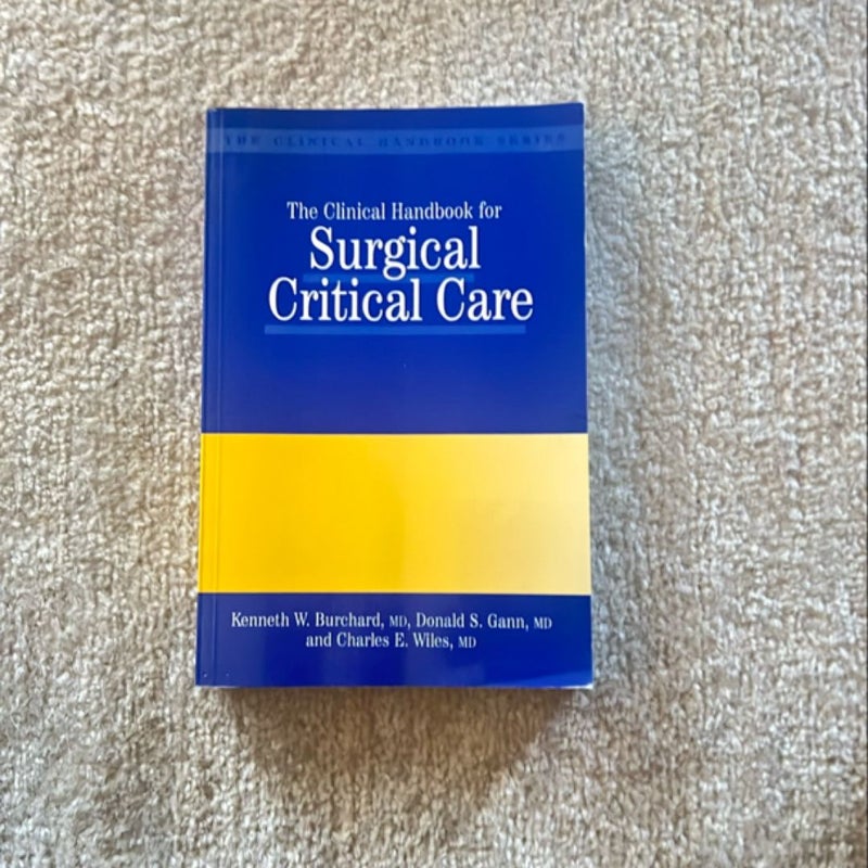 The Clinical Handbook for Surgical Critical Care