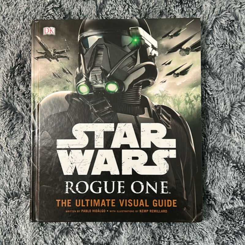 Star Wars: Rogue One: the Ultimate Visual Guide