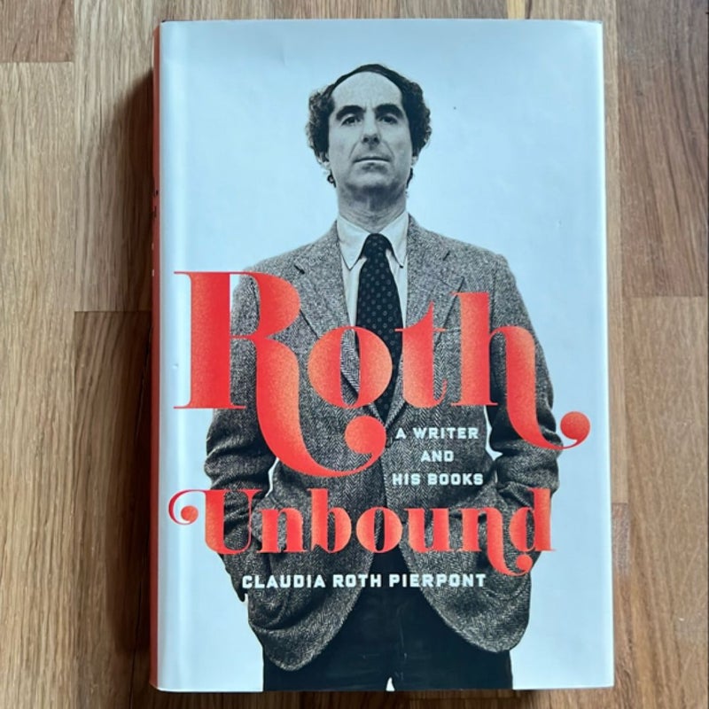 Roth Unbound (FIRST EDITION)