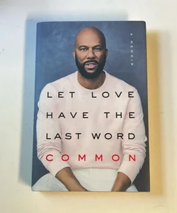 Let Love Have the Last Word - (Signed first edition) 