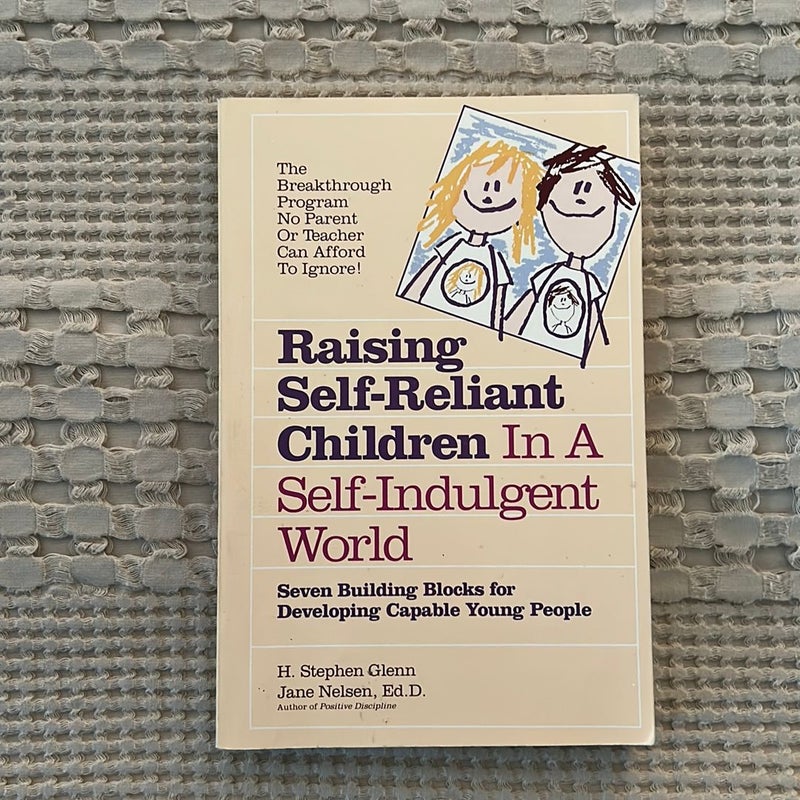 Raising Self-Reliant Children in a Self-Indulgent World