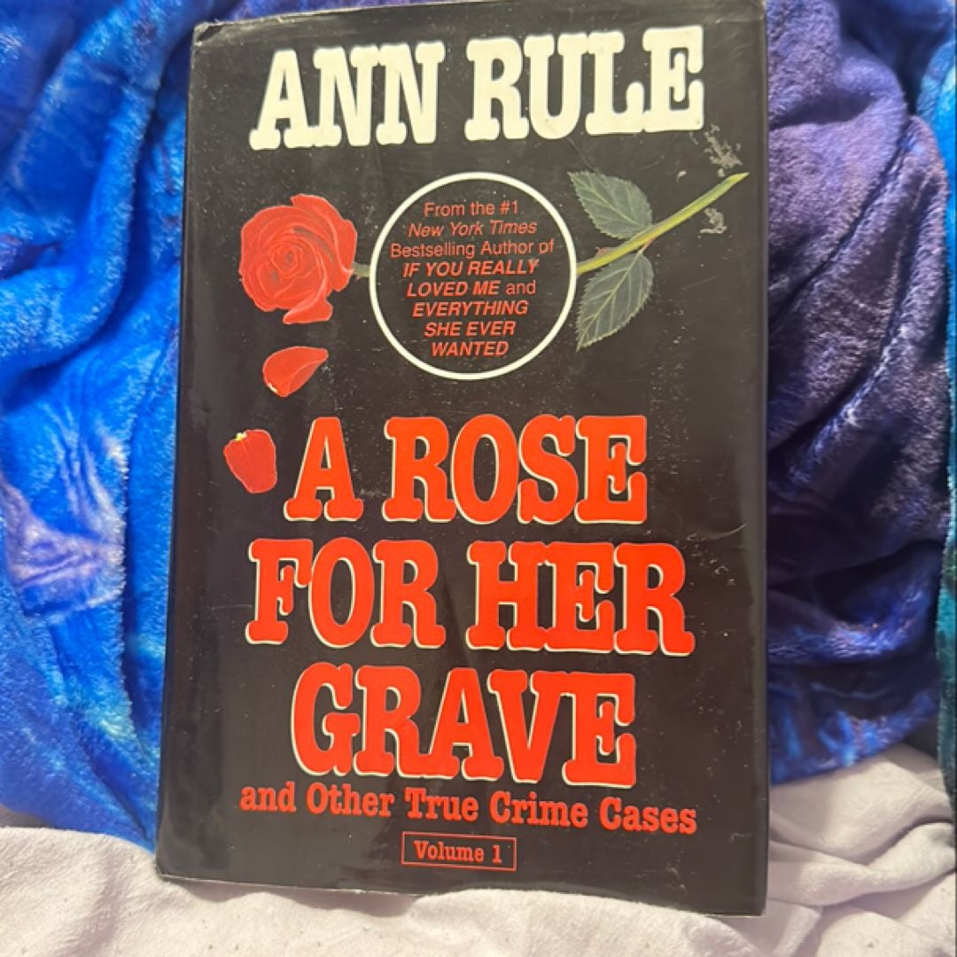 A Rose for Her Grave and Other True Cases