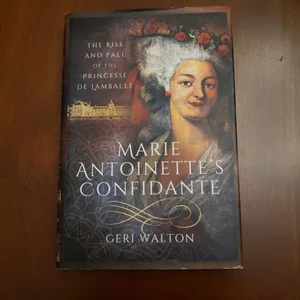 Marie Antoinette's Confidante