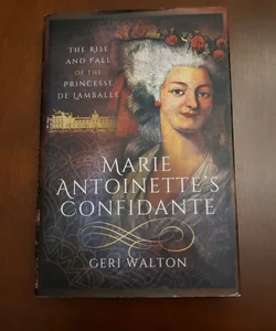 Marie Antoinette's Confidante