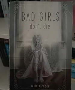 bad girls don’t die