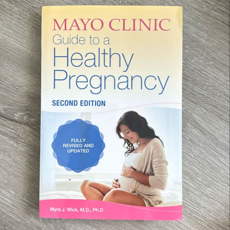 Mayo Clinic Guide to a Healthy Pregnancy