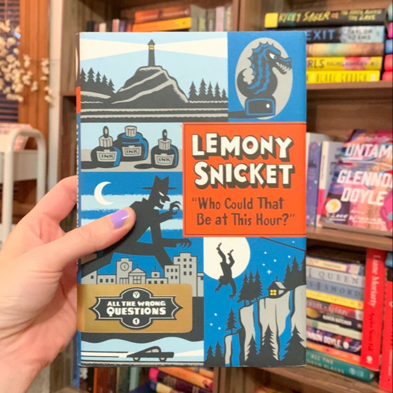 Lemony Snicket “Who Could That Be at This Hour?”