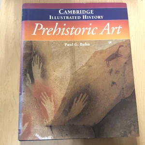 The Cambridge Illustrated History of Prehistoric Art