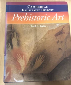 The Cambridge Illustrated History of Prehistoric Art