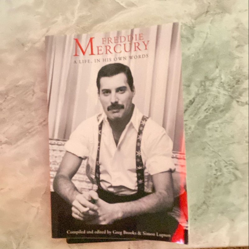 Freddie Mercury: a Life, in His Own Words