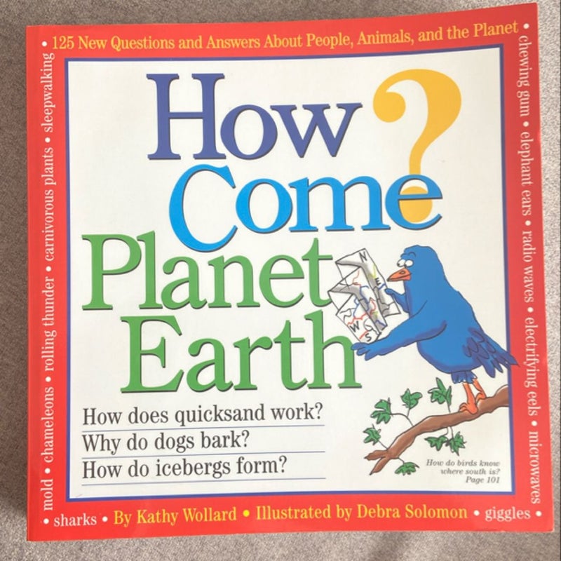 How Come? Planet Earth