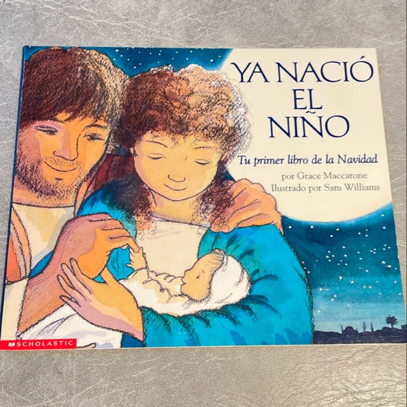 Ya Nació el Niño - Tu Primer Libro de la Navidad