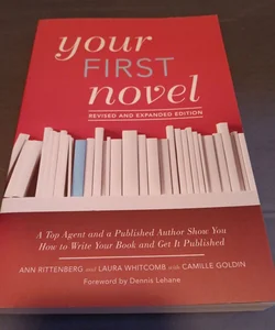Your First Novel: Revised and Expanded