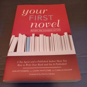 Your First Novel Revised and Expanded