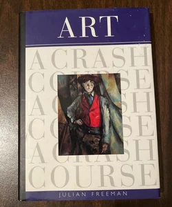 Art A Crash Course
