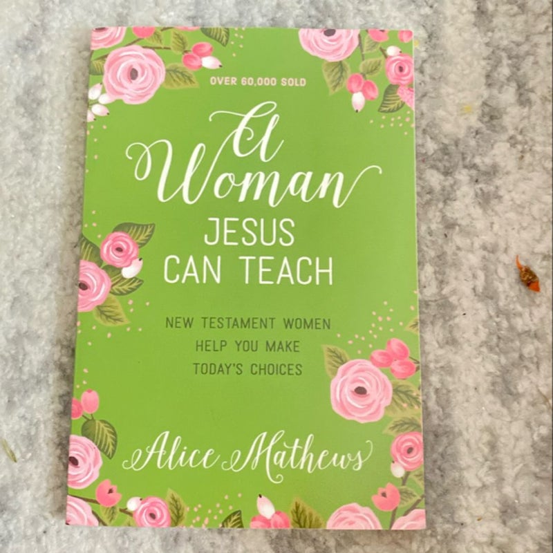 A Woman Jesus Can Teach