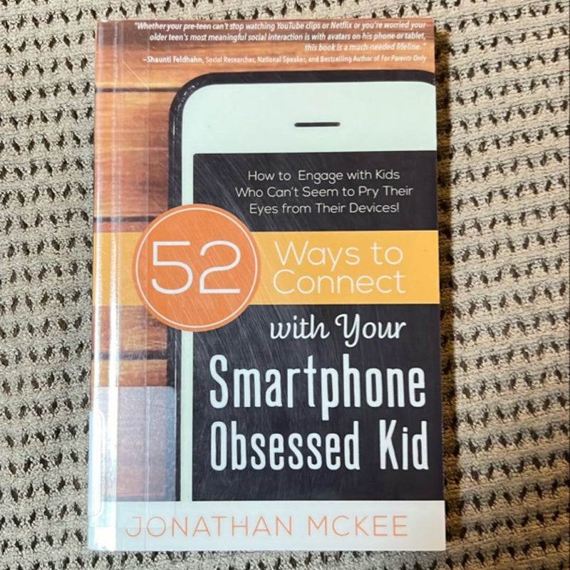 52 Ways to Connect with Your Smartphone Obsessed Kid