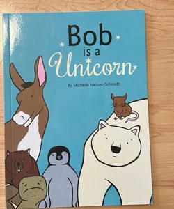 Bob Is a Unicorn