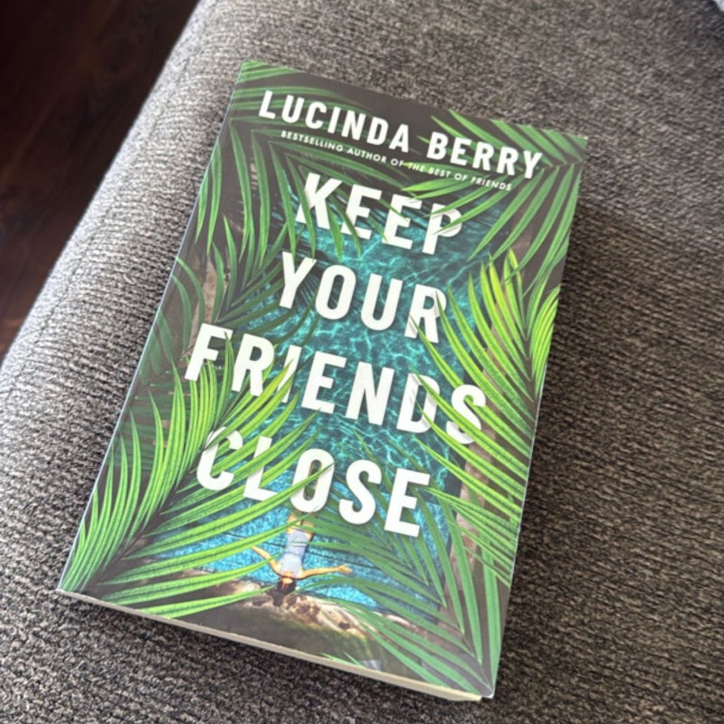 Keep Your Friends Close