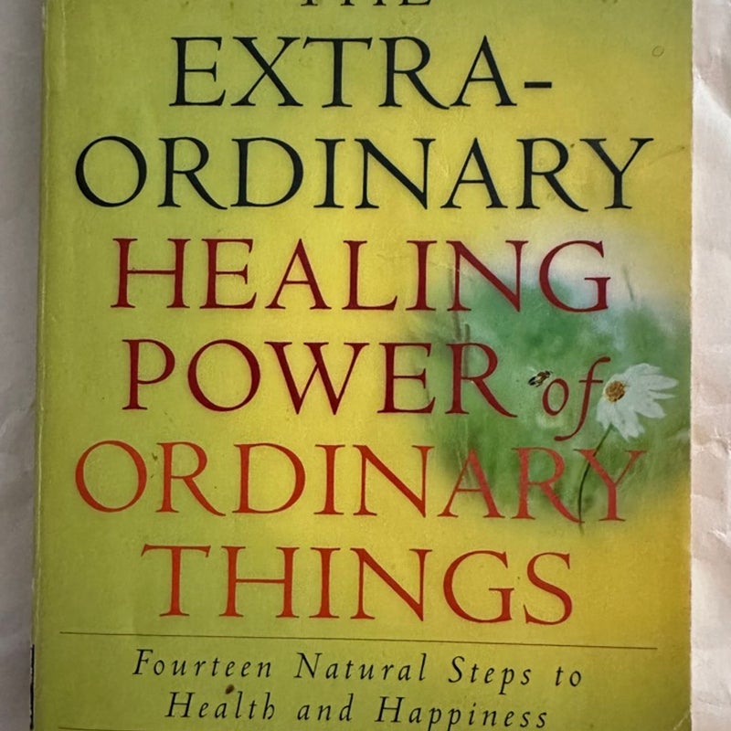 The Extraordinary Healing Power of Ordinary Things