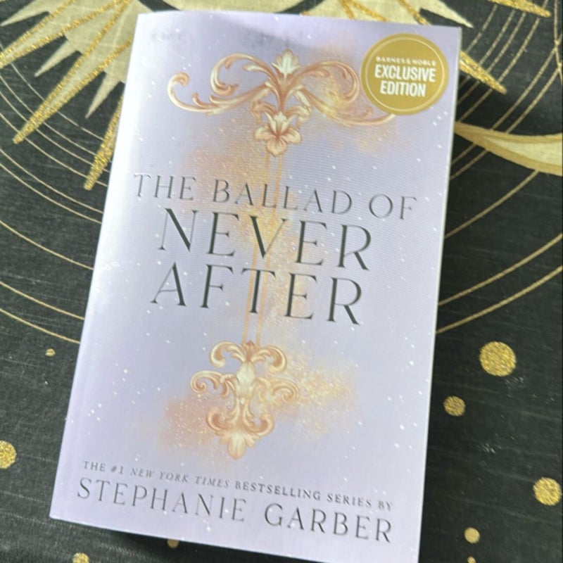 The Ballad of Never After: Barnes and Noble Exclusive Edition