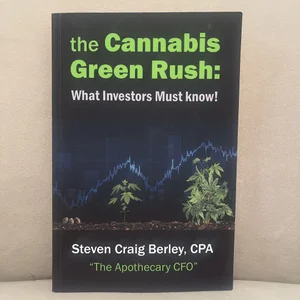 The Cannabis Green Rush: What All Investors Must Know!
