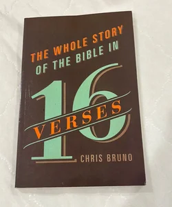 The Whole Story of the Bible in 16 Verses