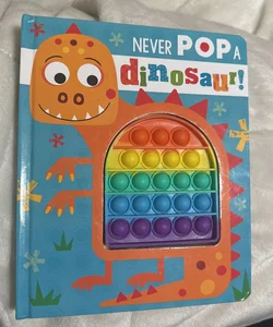 Never Pop a Dinosaur!