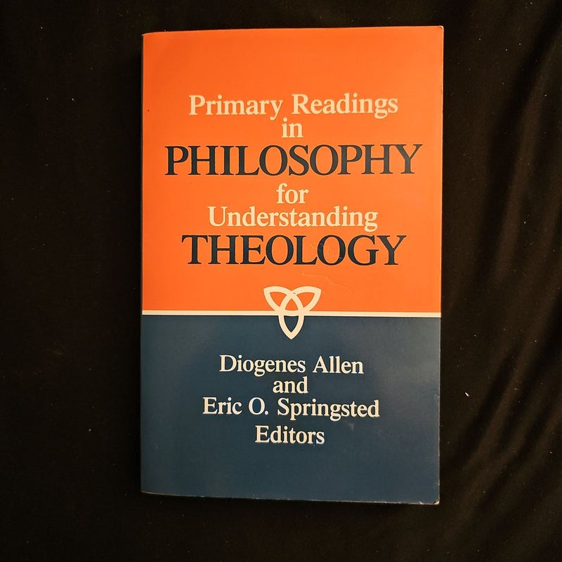 Primary Readings in Philosophy for Understanding Theology