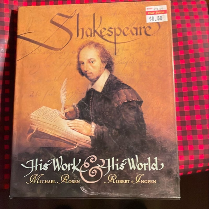 Shakespeare: His Work and His World