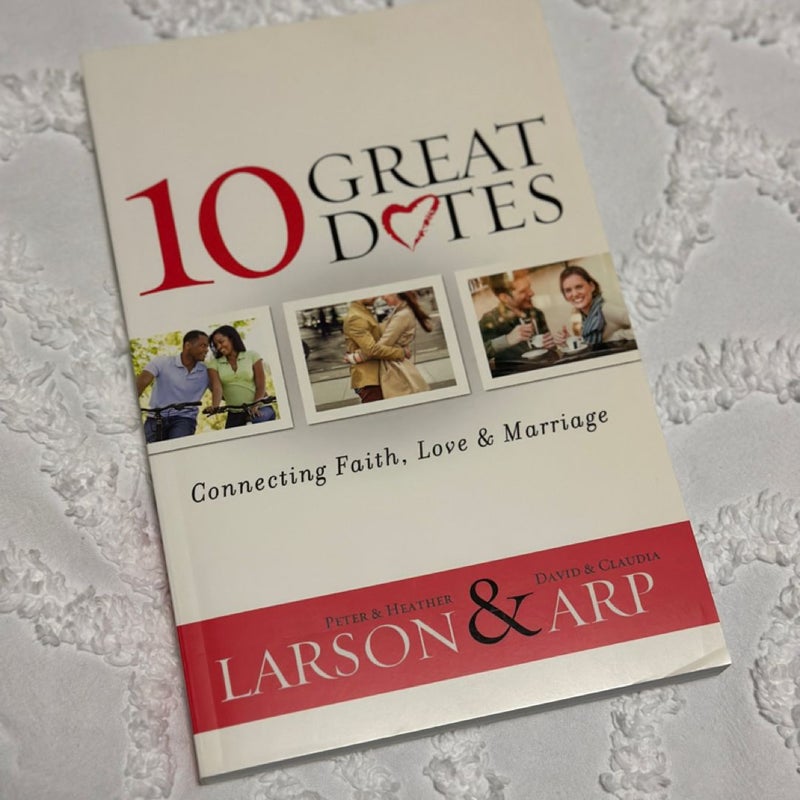 10 Great Dates - Connecting Faith, Love and Marriage