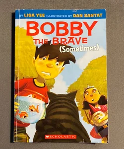 Bobby the Brave (Sometimes)