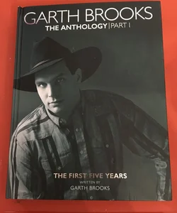 Garth Brooks The Anthology , Part 1