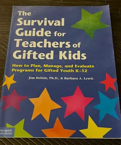 The Survival Guide for Teachers of Gifted Kids