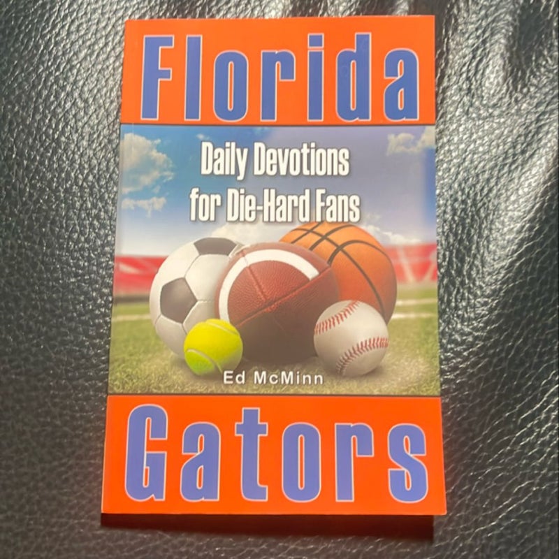 Daily Devotions for Die-Hard Fans Florida Gators