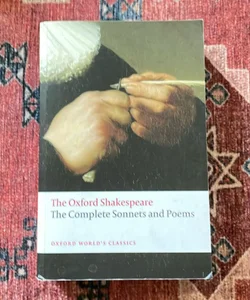 The Oxford Shakespeare: the Complete Sonnets and Poems