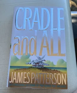 Cradle and All by James Patterson, Hardcover