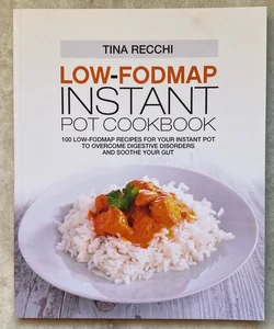 Low-FODMAP Instant Pot Cookbook