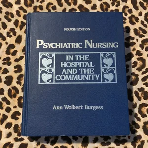 Psychiatric Nursing in the Hospital and the Community