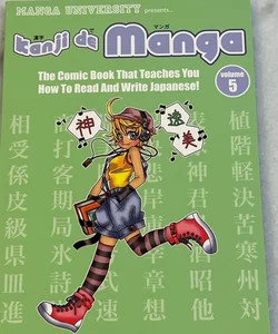 Kanji de Manga Volume 5: the Comic Book That Teaches You How to Read and Write Japanese!