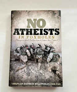 No Atheists in Foxholes