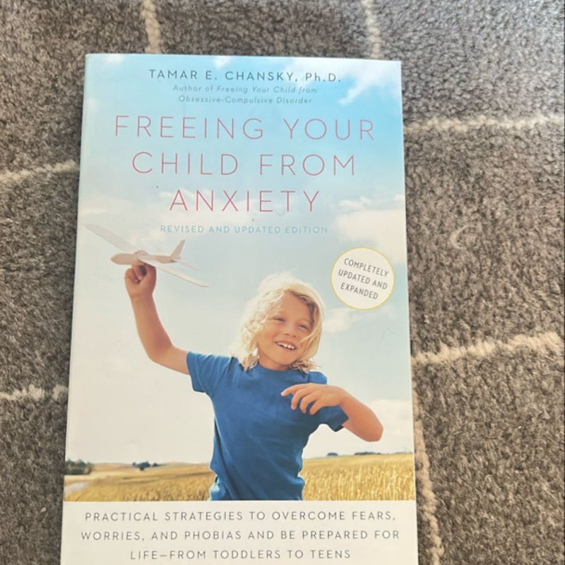 Freeing Your Child from Anxiety, Revised and Updated Edition