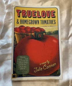 Truelove and Homegrown Tomatoes