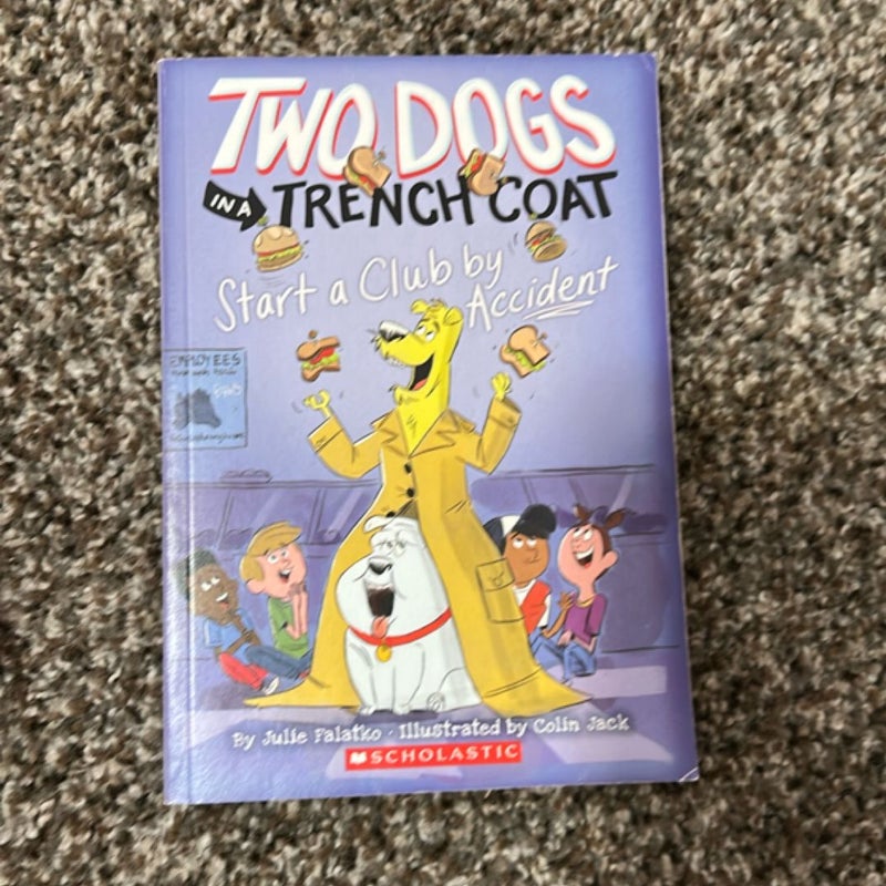 Two Dogs in a Trench Coat Enter Stage Left (Two Dogs in a Trench Coat #4)