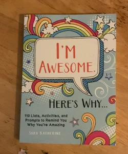 I'm Awesome. Here's Why...