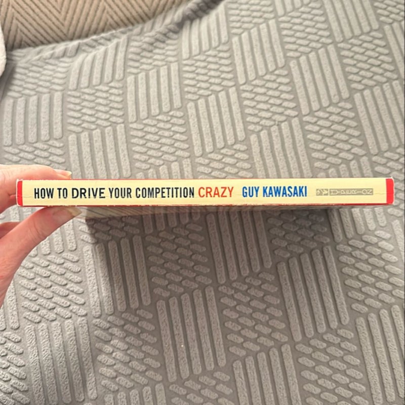 How to Drive Your Competition Crazy