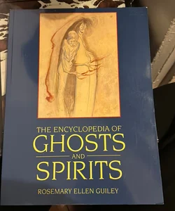 The Encyclopedia of Ghosts and Spirits