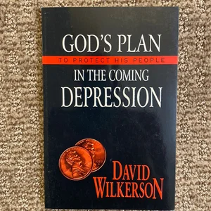 God's Plan to Protect His People in the Coming Depression